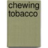 Chewing Tobacco