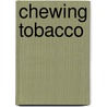 Chewing Tobacco by Ronald Cohn