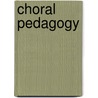 Choral Pedagogy door Robert T. Sataloff