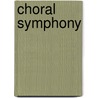 Choral Symphony by Ronald Cohn