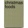 Christmas Foods by Penny Beauchamp