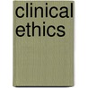 Clinical Ethics by Robert M. Timko