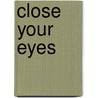 Close Your Eyes by Roy Johansen