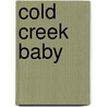 Cold Creek Baby door Raeanne Thayne