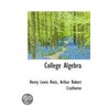 College Algebra door Henry Lewis Rietz