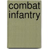 Combat Infantry by Donald E. Anderson