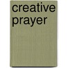 Creative Prayer by Emily Herman