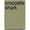 Crocodile Shark door Ronald Cohn