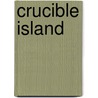 Crucible Island by Conde Benoist Pallen
