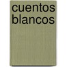 Cuentos blancos by Manuel Vázquez Montalbán