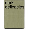 Dark Delicacies door Jeff Gelb