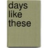 Days Like These