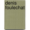 Denis Foulechat door Saint John Vii