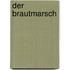 Der Brautmarsch