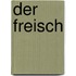 Der Freisch