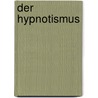 Der Hypnotismus door Löwenfeld Leopold