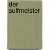 Der Sulfmeister door Julius Wolff