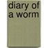 Diary of a Worm