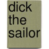 Dick The Sailor door Henry H. B. Paull