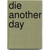 Die Another Day by Ronald Cohn