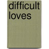 Difficult Loves door Atalo Calvino