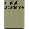 Digital Academe door William H. Dutton