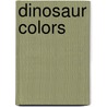 Dinosaur Colors by D. West