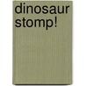 Dinosaur Stomp! by Crystal Bowman