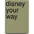 Disney Your Way