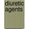 Diuretic Agents door Gerhard H. Giebisch