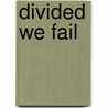 Divided We Fail by Sarah Garland