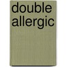 Double Allergic door Ronald Cohn