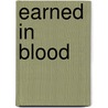 Earned in Blood by Thurman Miller
