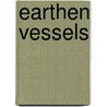Earthen Vessels by Linda M. Cooke