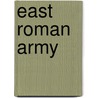 East Roman Army door Ronald Cohn