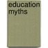 Education Myths