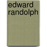 Edward Randolph door Robert Noxon Toppan