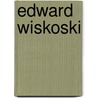 Edward Wiskoski door Ronald Cohn