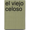 El Viejo Celoso by Miguel de Cervantes Saavedra