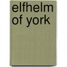 Elfhelm of York door Ronald Cohn