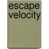Escape Velocity by Geoffrey Moore