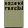 Espanol Mundial by Sonia Asli