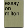 Essay On Milton door Baron Thomas Babington Macaula Macaulay