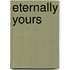 Eternally Yours