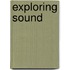 Exploring Sound