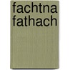 Fachtna Fathach by Ronald Cohn
