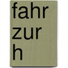 Fahr zur H by Kathy Reichs