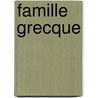 Famille Grecque door Source Wikipedia