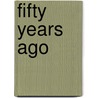 Fifty Years Ago by Walter Besant