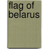 Flag of Belarus by Ronald Cohn